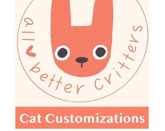 Cat Extra Customizatons | Add-ons for All Better Critter Weighted Plush: Pet Look Alike • Socks • Paw Pads • Muzzle • Special Fabric
