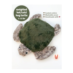 May include: A plush turtle toy with a dark green textured shell and light brown patterned limbs and head. Text reads: weighted hot/cold hug turtle 1-12 lbs, Custom colors, Washable cover, Handmade with. A small orange rabbit logo is in the corner.