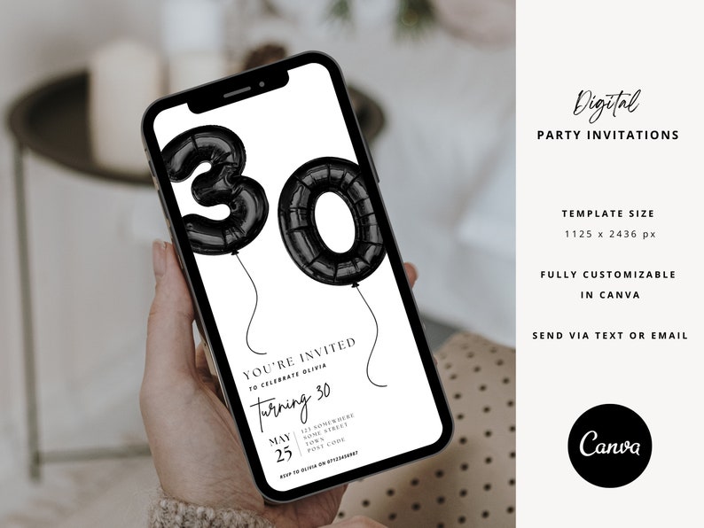 May include: A digital party invitation template featuring black balloon numbers "30" on a white background. The text "You're Invited to Celebrate Olivia Turning 30" is included. The template is fully customisable in Canva and can be sent via text or email.