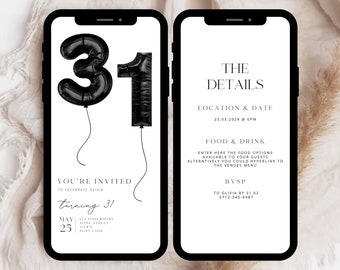 May include: A black and white digital invitation for a 31st birthday party. The invitation features black balloon numbers 31 and text that reads "You're invited to celebrate Olivia turning 31." The date is May 25th. The details section includes the location and date of the party, food and drink options, and RSVP information.