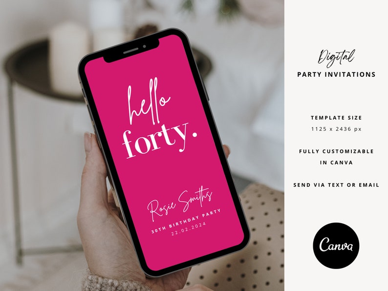 May include: A digital party invitation template for a 40th birthday party. The template is pink with white text that says "hello forty." and "Rosie Smiths 30th Birthday Party 22.02.2024". The template is displayed on a smartphone screen.