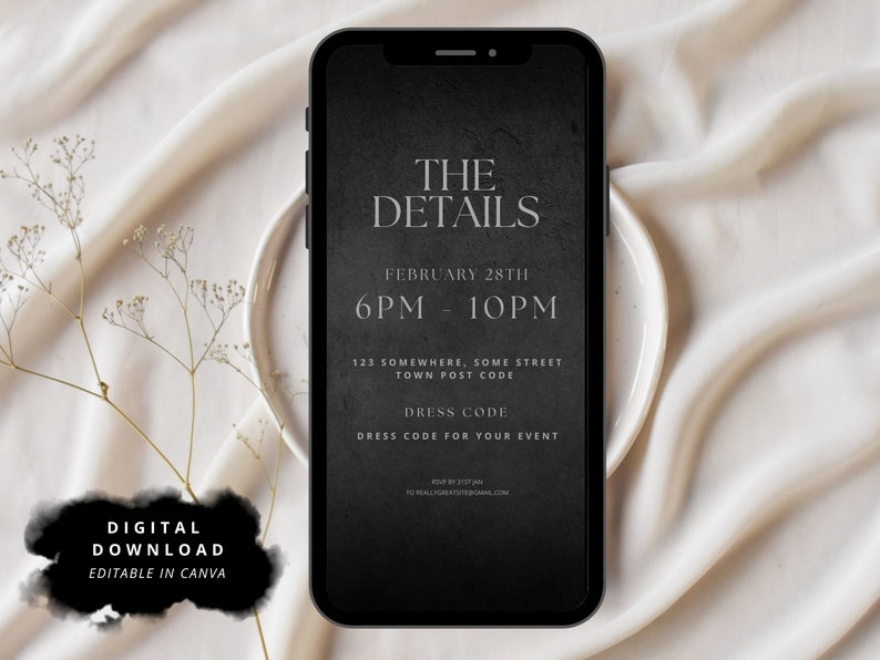 May include: A smartphone with a black screen shows event information. The text on the screen includes "THE DETAILS," the date, time, address, and dress code. The words "DIGITAL DOWNLOAD EDITABLE IN CANVA" are also visible. The phone rests on a white plate.