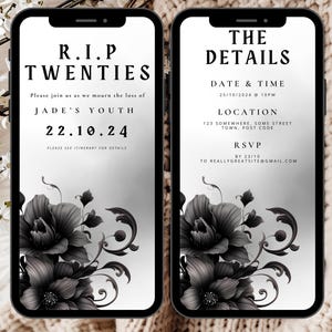 May include: A black and white digital invitation with a floral design. The text reads "R.I.P. TWENTIES" and "THE DETAILS". The invitation is for a party to celebrate the end of one's twenties.