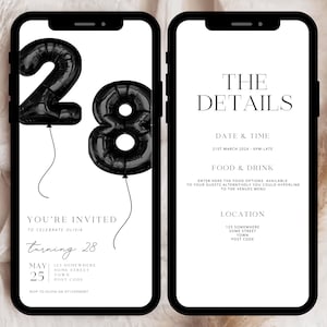 May include: A black and white digital invitation for a 28th birthday party. The invitation features black balloon numbers 28 and the text "You're invited to celebrate Olivia turning 28". The details of the party are listed on the right side of the invitation, including the date, time, food and drink options, and location.
