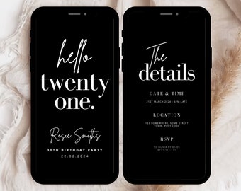 May include: Black and white digital phone screen mockup with the text "hello twenty one." and "The details" with party details below. The text says "Rosie Smiths 30th Birthday Party 22.02.2024".