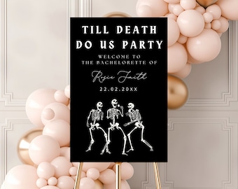 May include: Black and white sign with the text "Till Death Do Us Party" and "Welcome to the Bachelorette of Rosie Smith 22.02.20XX". Two skeletons are dancing on the sign.