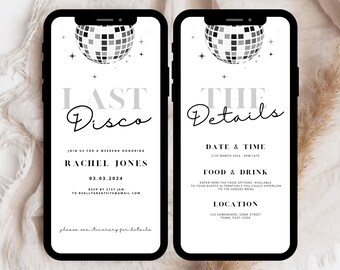 May include: A black and white digital invitation with a disco ball graphic. The text reads "Last Disco" and "The Details". The invitation is for a weekend honoring Rachel Jones on March 3, 2024. The details include the date and time, food and drink options, and location.