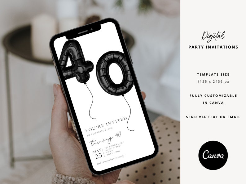 May include: A digital party invitation template featuring black balloon numbers "40" on a white background. The text "You're Invited to celebrate Olivia turning 40" is written in a script font. The invitation includes the date, time, and location of the event. The template is fully customizable in Canva and can be sent via text or email.