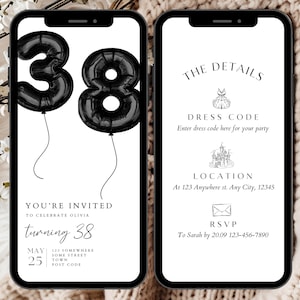 May include: A black and white digital invitation for a 38th birthday party. The invitation features black balloons in the shape of the number 38. The text on the invitation reads "You're invited to celebrate Olivia turning 38". The date of the party is May 25th. The invitation also includes the details of the party, including the dress code, location, and RSVP information.