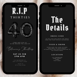 May include: Black and white digital invitation for a 40th birthday party. The invitation features a black background with white text that reads "R.I.P. Thirties" and "The Details". The number 40 is displayed in large, black, balloon-like font. The invitation includes details about the party, including the date, time, location, and dress code.