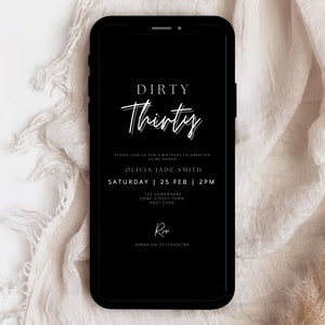 May include: Black and white mobile phone screen with a birthday party invitation. The invitation reads "Dirty Thirty" with the date and time of the party. The invitation is for Olivia Jade Smith.