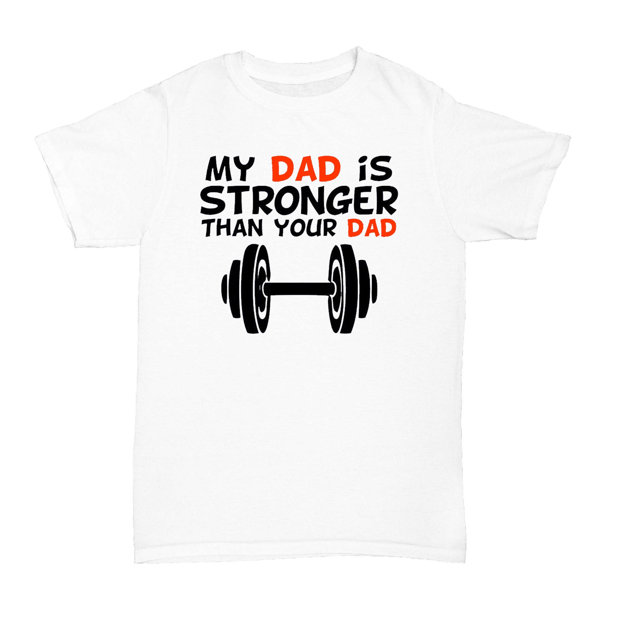 My Dad Is Stronger Than Your Dad Etsy