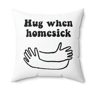 Family Love Pillow and Pillowcase, Hug When Homesick Pillow, Gift for College Freshman, Recent Graduate Bedding Decor
