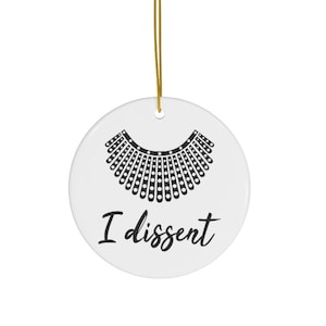 Ruth Bader Ginsberg Christmas Tree Ornament, RBG I Dissent Ceramic Ornament, Ginsberg Lace Collar Design Ornament, Activist Home Decor Gifts