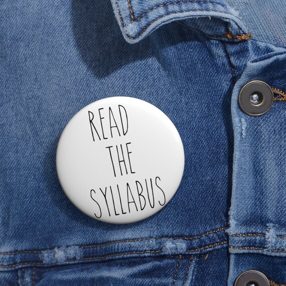 Funny Teacher Pin: Read the Syllabus Metal Pin