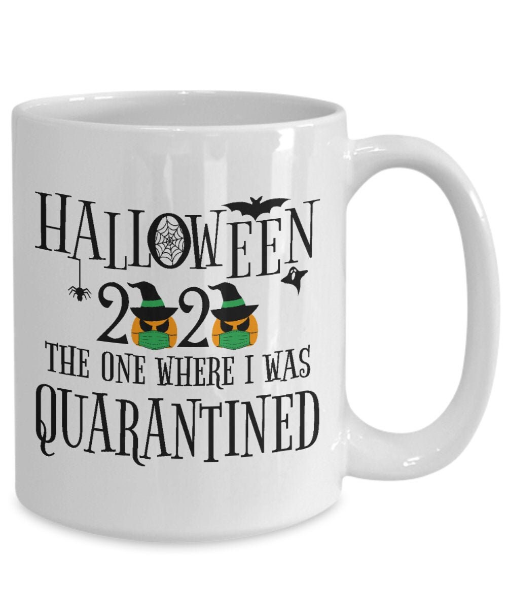 Halloween 2020 Quarantine Mug Halloween Gifts Halloween Etsy