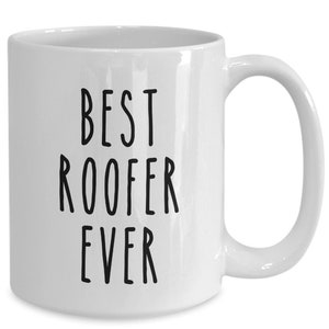 Roofer Gift Ideas, Roofer Cup, Best Roofer Ever Coffee Mug, Gift for Roofer, Roofer Retirement Present, Roofer Thank You Gift