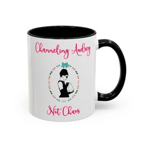 Audrey Hepburn Gift Mug for Her, Inspirational Gifts, Channeling Audrey Not Chaos, Self Care Quote, Motivational Gift, Holly Golightly Mug