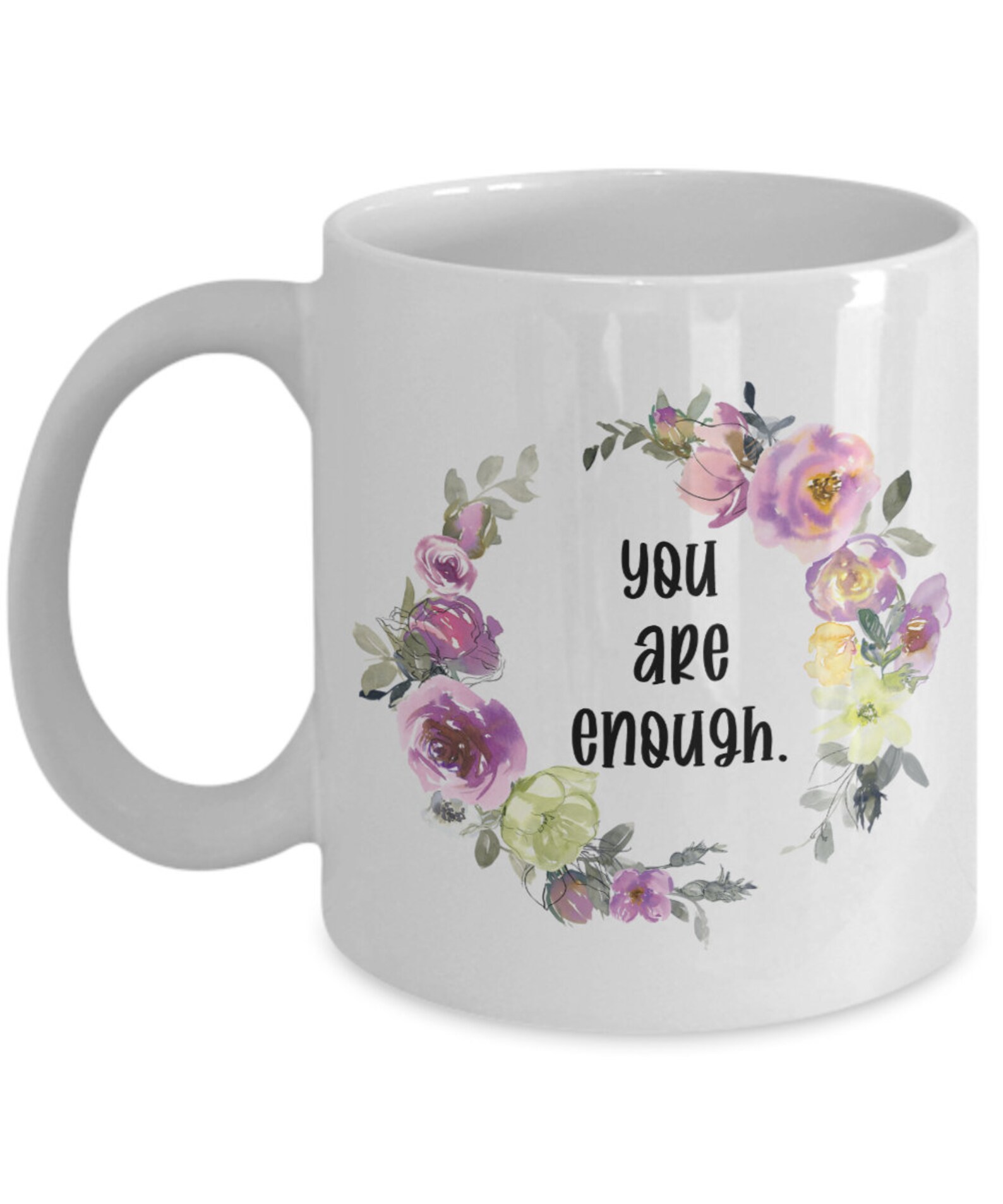 You Are Enough Motivational Quote Coffee Mug Inspirational Etsy
