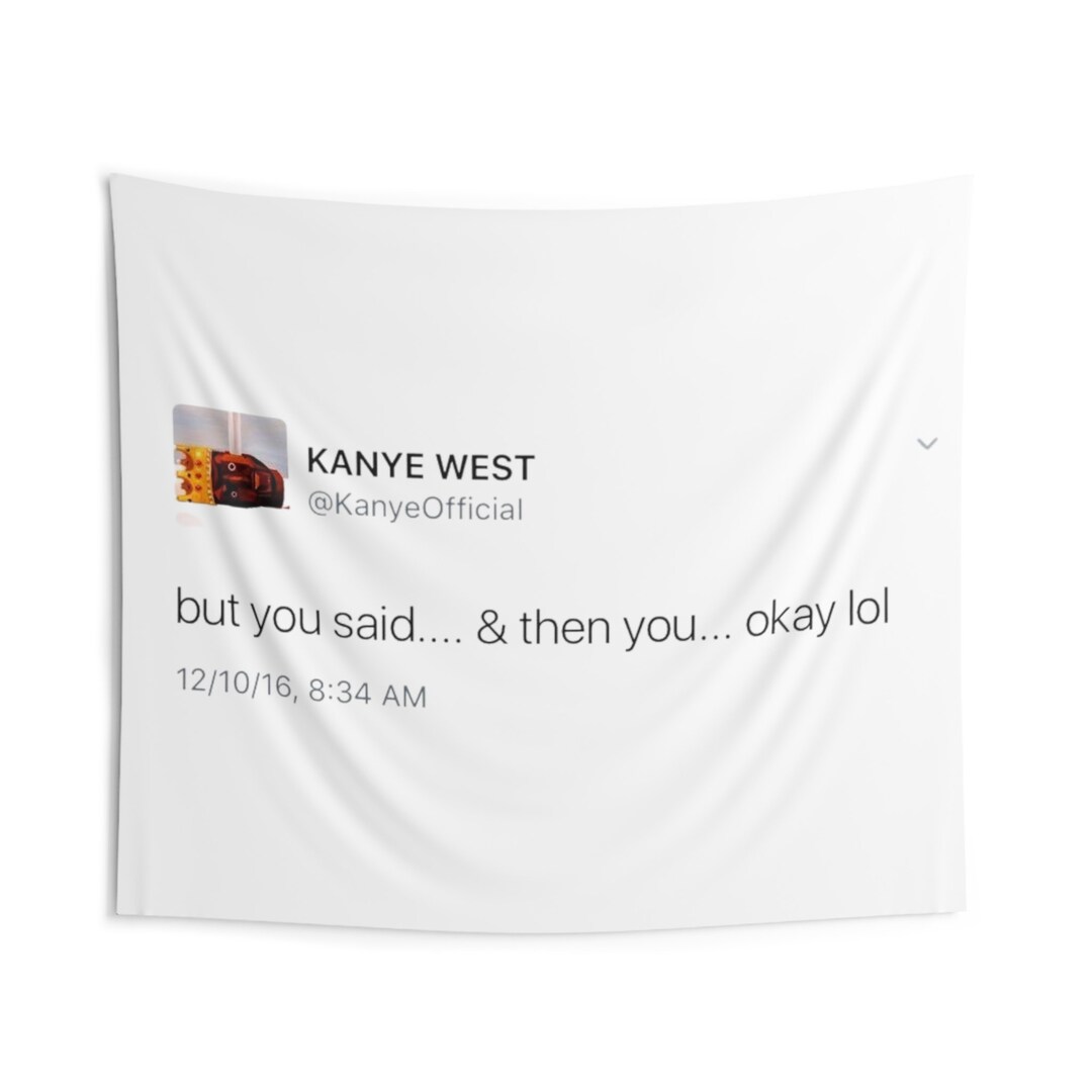 Kanye West Iconic Wall Tweet Wall Tapestries Etsy