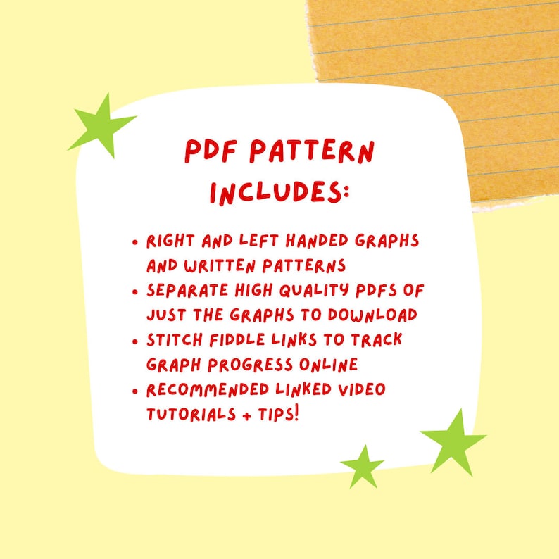 May include: A yellow background with a white rectangle containing the text "PDF PATTERN INCLUDES:" and a list of bullet points describing the contents of the PDF pattern. The bullet points are in red text. Two green stars are on either side of the rectangle.