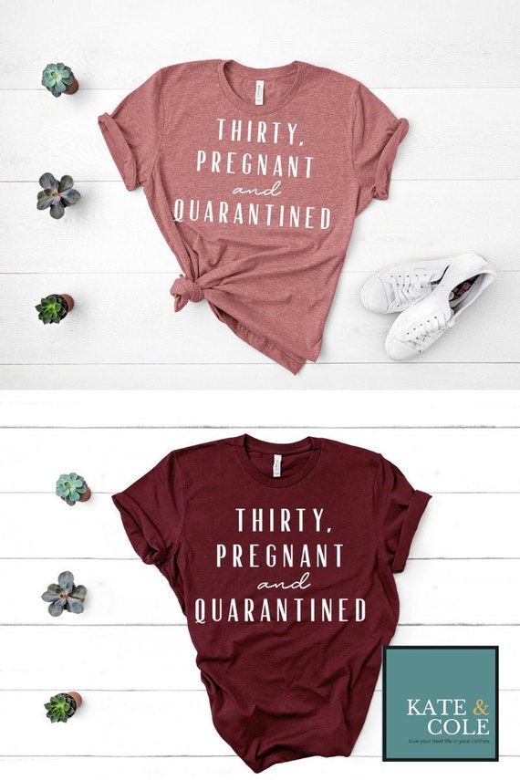 30 Geburtstag Und Schwanger Quarantane Shirt The One Where Etsy