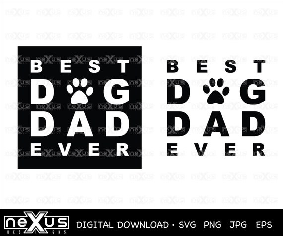 Download Best Dog Dad Ever Father S Day Svg Dog Dad Svg Puppy Etsy