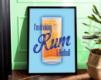 I'm Drinking Rum & Redbull Print | Blue Background Mixer Glass | Happy Hour Alcohol Drinking | Kitchen Bar Music Lyric | A1 A2 A3 A4 A5