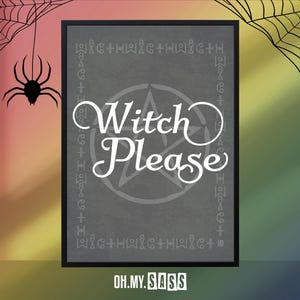Witch Please Wiccan Inspired Print | Halloween Gothic Wicca Witchcraft Wall Art | Dark Decor Poster | Bitch Please | Occult Pagan | A3 A4 A5