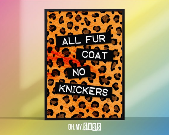 All Fur Coat No Knickers Print Leopard A4 A5 All Fur Coat No Knickers Print Leopard, All Fur Coat And Knickers