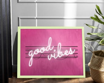 Neon Effect Pink "Good Vibes" Print | Happy Positivity Motivational Poster Typography | Kids Girls bedroom | A1 A2 A3 A4 A5