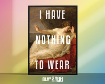 Funny Vintage Dressing Room Print | Bedroom Poster | Renaissance Maximalist Decor | Nothing to Wear | Gallery Wall | Home Print | A3 A4 A5