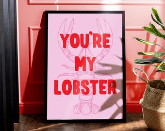 You’re My Lobster Print | Friends Inspired Wall Art | Romantic Quote Poster | Pink Red Lobster | Cute Gift for Couples | A1 A2 A3 A4 A5