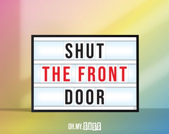 Cinema Lightbox Look Print | Shut The Front Door | Movie LED Film | Message Quote Phrase | Hollywood Cinematic | A3 A4 A5 Print