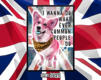 Union Jack Corgi Queen Elizabeth Print | Dog Puppy Quirky Fun Leopard Print Poster | Pulp Common People Song Music Lyrics Wall Art A3 A4 A5