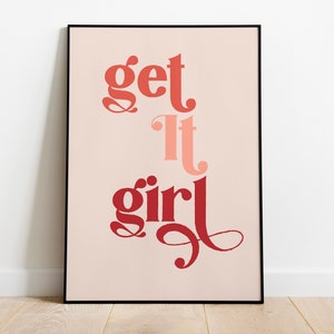 Wall Art, Get It Girl, Quote, Digital Download