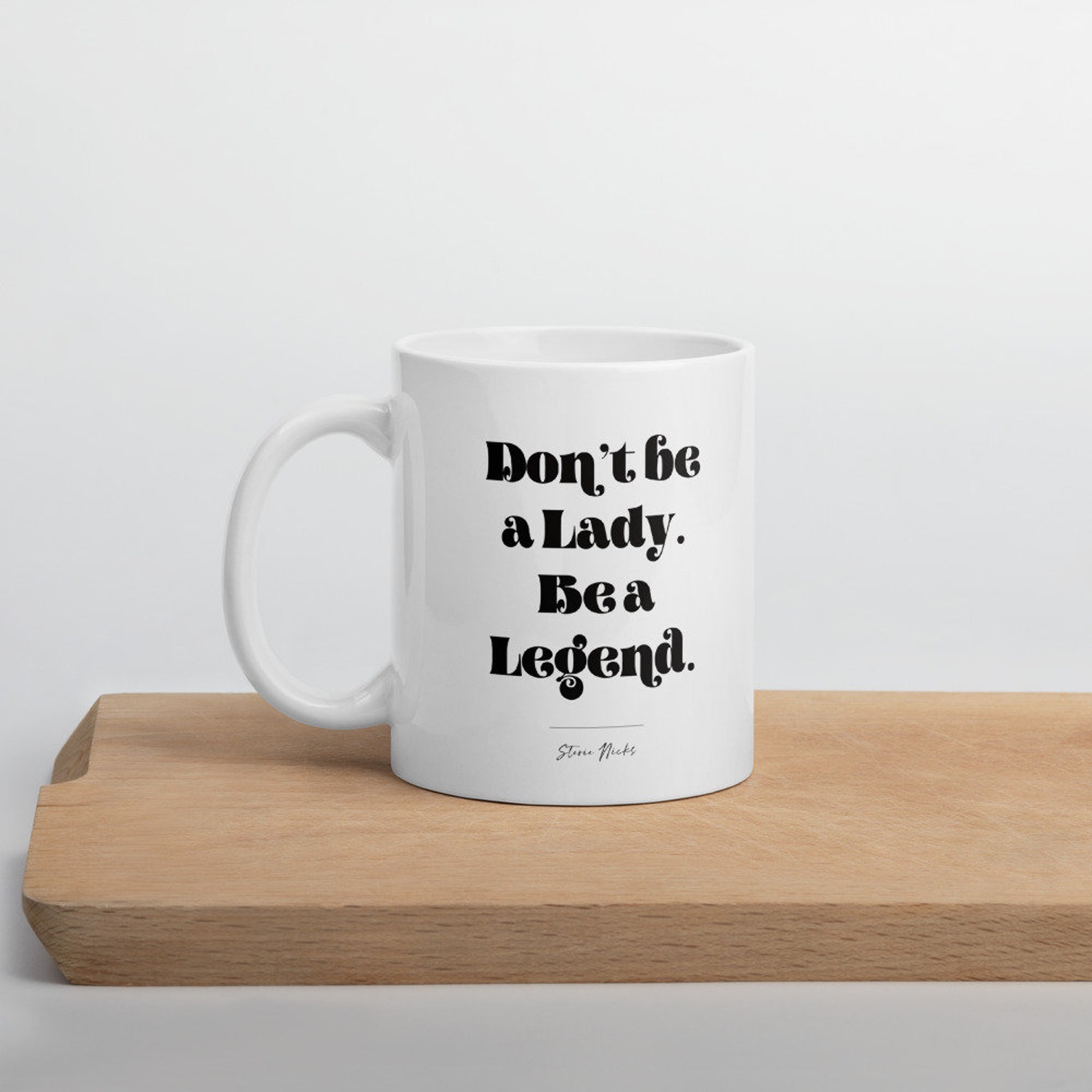 Mug Don't be a Lady. Be a Legend Stevie Nicks Quote | Etsy