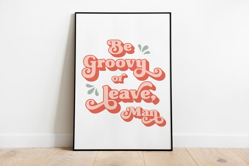 Be Groovy Or Leave Man Bob Dylan