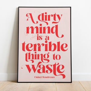 Wall Art, Steel  Magnolias, A Dirty Mind Is A Terrible Thing To Waste, Quote, Digital Download