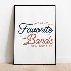 Wall Art, May All Your Favorite Bands Stay Together, Digital Download