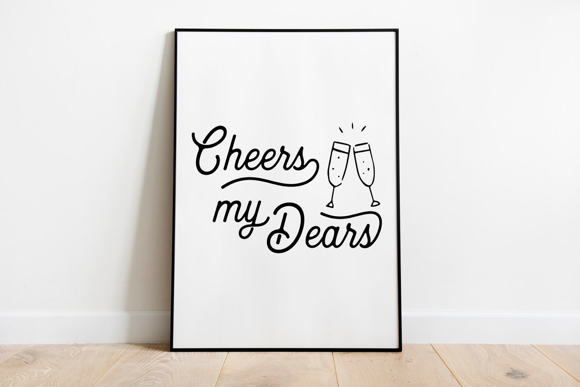 Wall Art Cheers My Dears Quote Digital Download Etsy