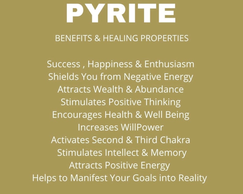 May include: A gold-colored informational graphic with white text that reads: PYRITE, BENEFITS & HEALING PROPERTIES, Success, Happiness & Enthusiasm, Shields You from Negative Energy, Attracts Wealth & Abundance, Stimulates Positive Thinking, Encourages Health & Well Being, Increases WillPower, Activates Second & Third Chakra, Stimulates Intellect & Memory, Attracts Positive Energy, Helps to Manifest Your Goals into Reality.