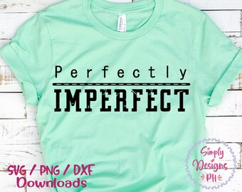 SVG perfectamente imperfecto, Christian SVG, DXF, PNG descarga instantánea, mamá diciendo SVG para Cricut y silueta, SVG inspirador, Momlife SVG