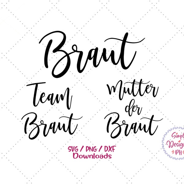 Bride, Braut, Team Braut, Mutter der Braut, SVG , PNG, DXF files, German Wedding svg, German word svg, Team Bride, Mother of the Bride