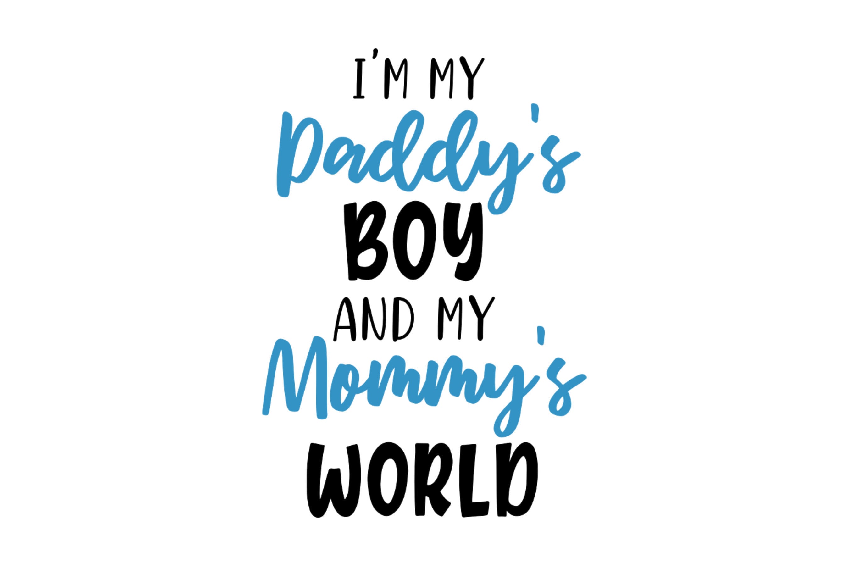 Daddy's Boy And Mommy's World Svg Baby Boy Svg Etsy