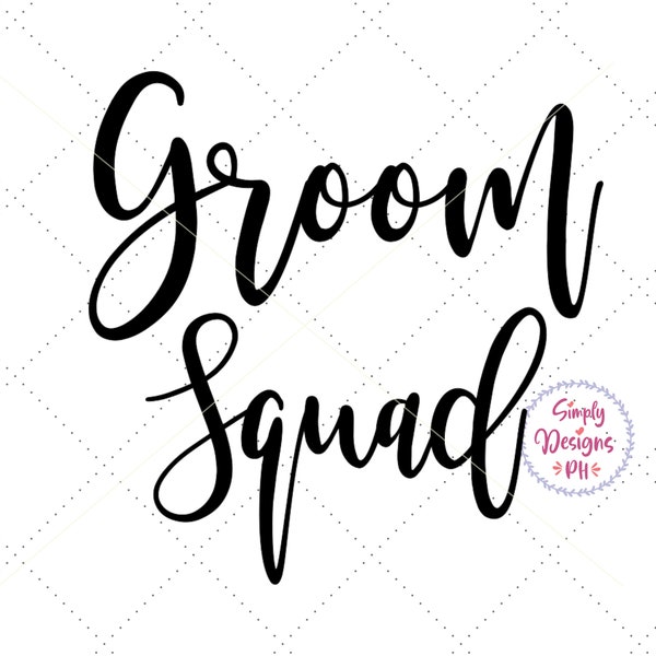 Groom Squad SVG Bachelor Party svg Vector Cut File, Groom Squad svg, Wedding Party Cut File Groom Team Svg, Groom Cut File Silhouette PNG