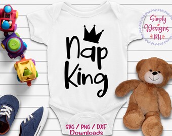 Nap King SVG, Baby SVG, Toddler svg, Mama’s Boy svg, Newborn svg, dxf and png instant download, Boy Mama svg, , Baby quote svg, Baby Boy svg