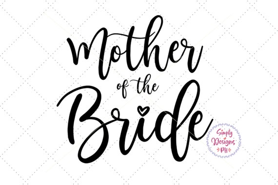 Mother of the Bride SVG Files Hand Lettered, Cricut Silhouette Cut Files, Bridal Party, Wedding, Small Business Commercial Use, Wedding svg