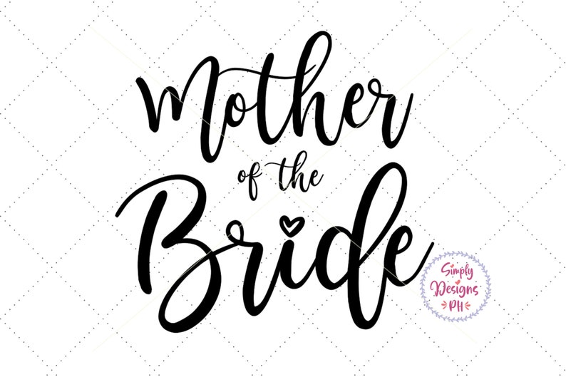 Mother of the Bride SVG Files Hand Lettered, Cricut Silhouette Cut Files, Bridal Party, Wedding, Small Business Commercial Use, Wedding svg image 1