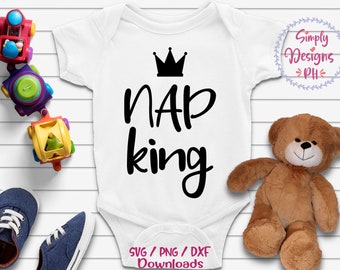 Nap King SVG, Baby SVG, Toddler svg, Mama’s Boy svg, Newborn svg, dxf and png instant download, Boy Mama svg, , Baby quote svg, Baby Boy svg